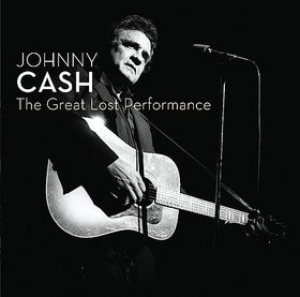 Johnny Cash - The Great Lost Performance cover art
