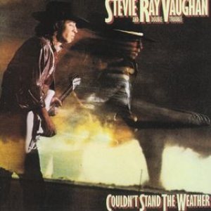 Stevie Ray Vaughan and Double Trouble - Couldn't Stand the Weather cover art Stevie Ray Vaughan and Double Trouble - Couldn't Stand the Weather cover art