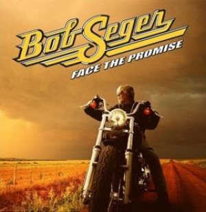 Bob Seger - Face the Promise cover art