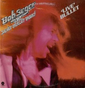 Bob Seger & The Silver Bullet Band - 'Live' Bullet cover art
