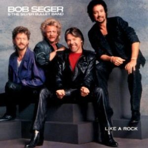 Bob Seger & The Silver Bullet Band - Like a Rock cover art