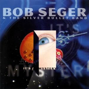 Bob Seger & The Silver Bullet Band - It's a Mystery cover art