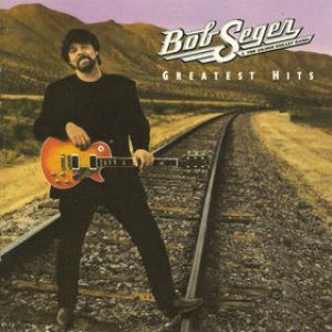 Bob Seger & The Silver Bullet Band - Greatest Hits cover art