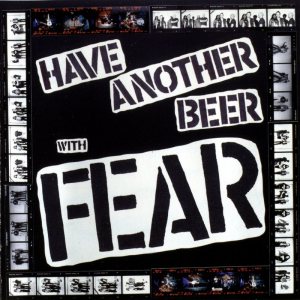 Fear - Have Another Beer with FEAR cover art