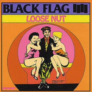 Black Flag - Loose Nut cover art