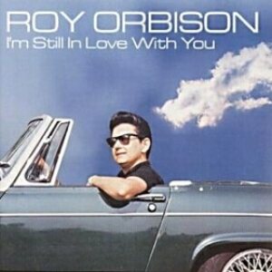 Roy Orbison - I'm Still in Love With You cover art