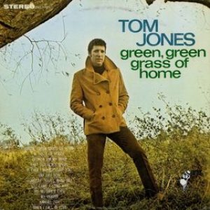 Tom Jones - Green, Green Grass of Home cover art
