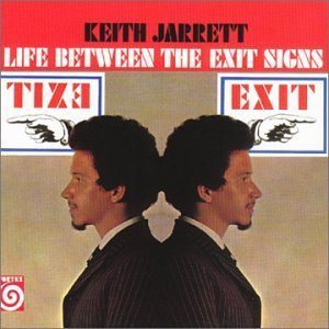 Keith Jarrett - Life Between the Exit Signs cover art Keith Jarrett - Life Between the Exit Signs cover art