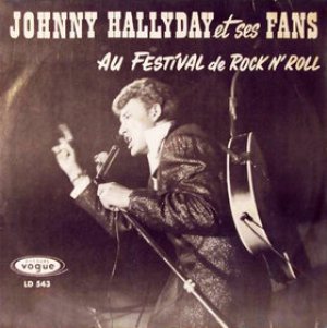 Johnny Hallyday - Johnny Hallyday et ses fans au festival de rock n'roll cover art