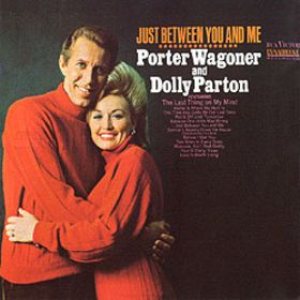 Porter Wagoner / Dolly Parton - Just Between You and Me cover art