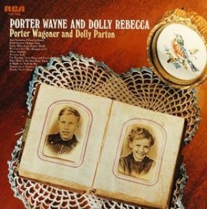 Porter Wagoner / Dolly Parton - Porter Wayne and Dolly Rebecca cover art