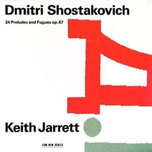 Keith Jarrett - Dmitri Shostakovich: 24 Preludes and Fugues Op. 87 cover art