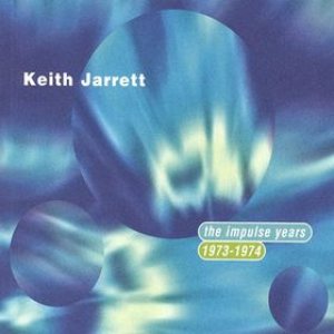 Keith Jarrett - The Impulse Years: 1973-1974 cover art
