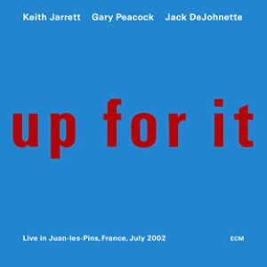 Keith Jarrett / Gary Peacock / Jack DeJohnette - Up for It cover art