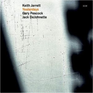 Keith Jarrett / Gary Peacock / Jack DeJohnette - Yesterdays cover art