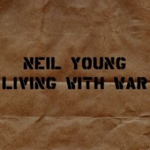 Neil Young - Living with War cover art