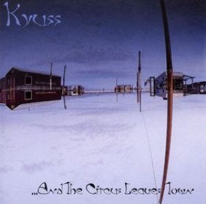 Kyuss - ...And the Circus Leaves Town cover art