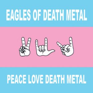 Eagles of Death Metal - Peace Love Death Metal cover art