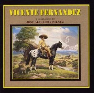 Vicente Fernández - Y Las clásicas de José Alfredo Jiménez cover art