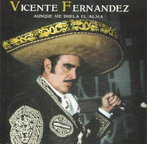 Vicente Fernández - Aunque Me Duela El Alma cover art