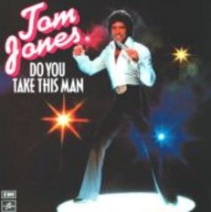 Tom Jones - Do You Take This Man cover art