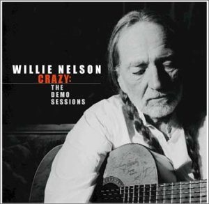Willie Nelson - Crazy: the Demo Sessions cover art