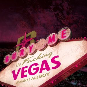 Eskimo Callboy - Bury Me in Vegas cover art