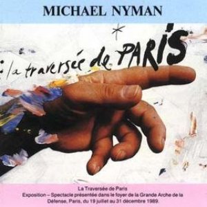 Michael Nyman - La traversée de Paris cover art