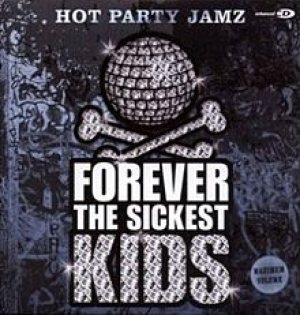 Forever the Sickest Kids - Hot Party Jamz cover art