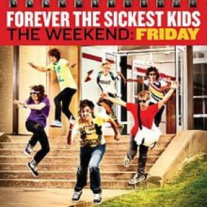 Forever the Sickest Kids - The Weekend: Friday cover art