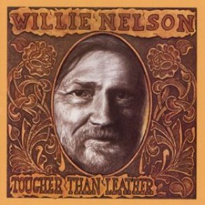 Willie Nelson - Tougher Than Leather cover art