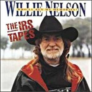 Willie Nelson - The IRS Tapes: Who'll Buy My Memories? cover art