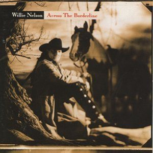 Willie Nelson - Across the Borderline cover art