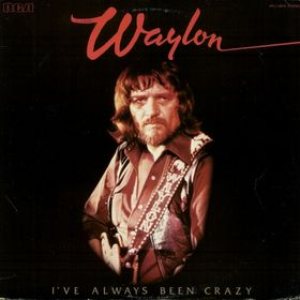 Waylon Jennings - I've Always Been Crazy cover art