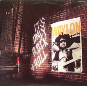 Waylon Jennings - It's Only Rock & Roll cover art