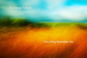 The Eternal Twilight - Everything Resembles You cover art