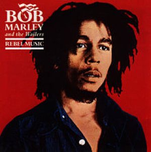 Bob Marley & The Wailers - Rebel Music cover art