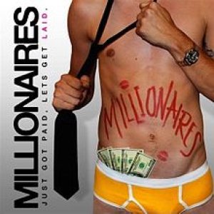 Millionaires - Just Got Paid, Let's Get Laid cover art