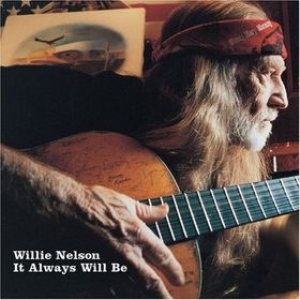 Willie Nelson - It Always Will Be cover art Willie Nelson - It Always Will Be cover art