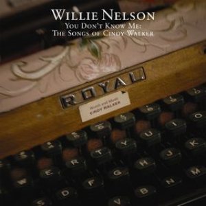 Willie Nelson - You Don't Know Me: the Songs of Cindy Walker cover art