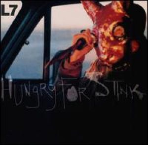 L7 - Hungry for Stink cover art