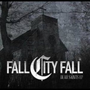Fall City Fall - Dead Saints cover art
