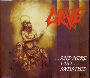 Grave - ...And Here I Die... Satisfied cover art