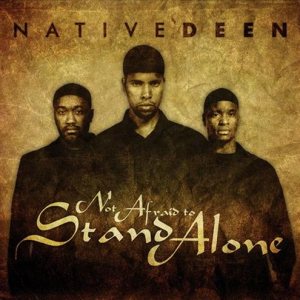 Native Deen - Not Afraid to Stand Alone cover art