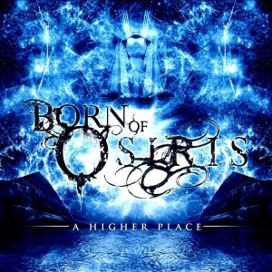 Born Of Osiris - A Higher Place cover art