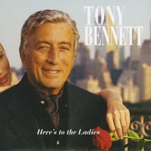 Tony Bennett - Here's to the Ladies cover art Tony Bennett - Here's to the Ladies cover art