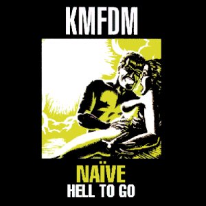 KMFDM - Naïve / Hell to Go cover art KMFDM - Naïve / Hell to Go cover art