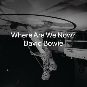 David Bowie - Where Are We Now? cover art