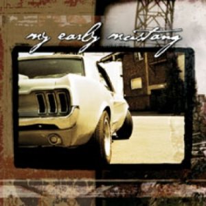 My Early Mustang - My Early Mustang cover art My Early Mustang - My Early Mustang cover art