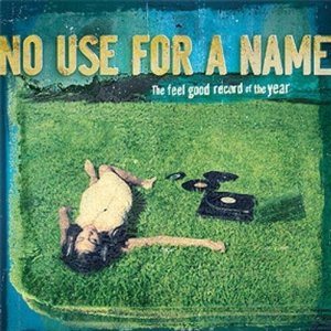 No Use for a Name - The Feel Good Record of the Year cover art